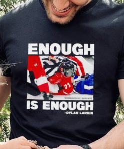 Enough is enough Dylan Larkin shirt