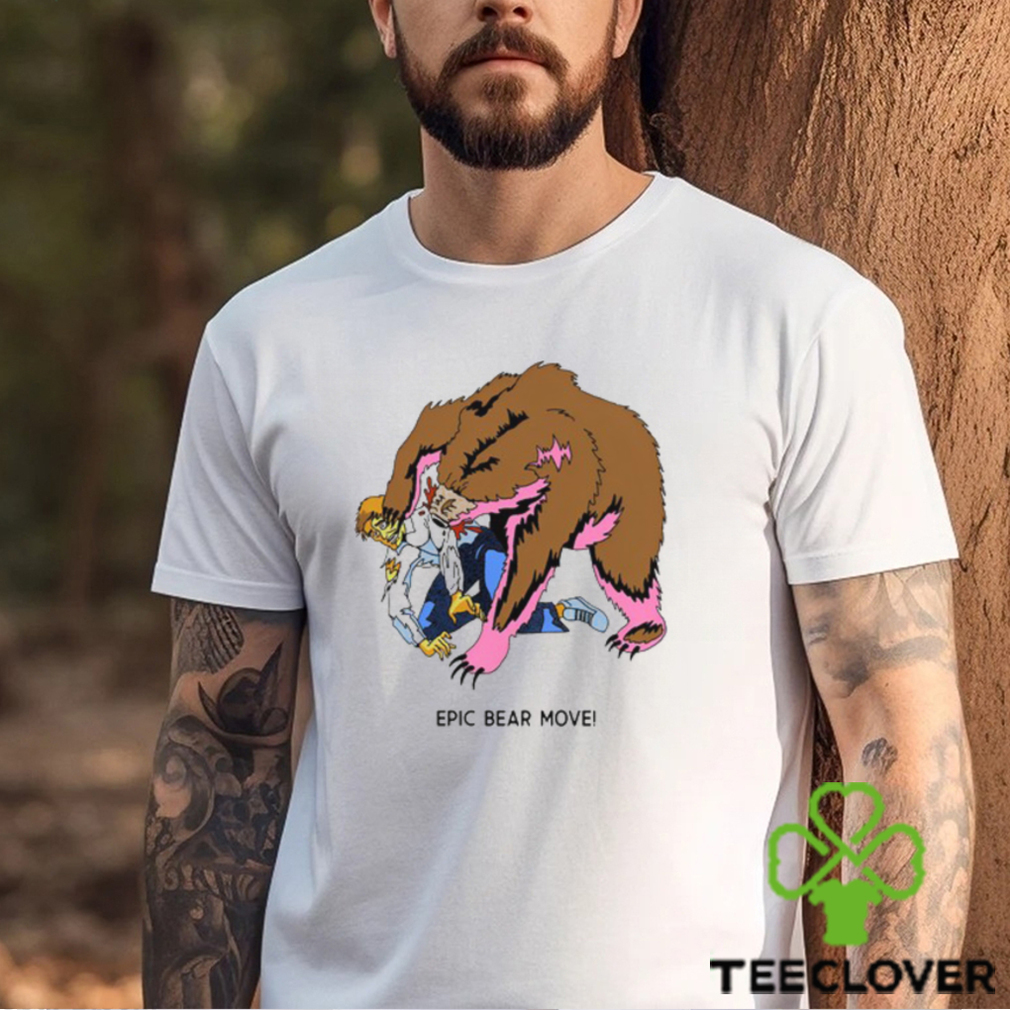 Epic Bear Move Shirt Epic Bear Move Shirt