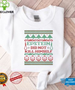 Epstein Didnt Kill Himself Ugly Christmas shirt