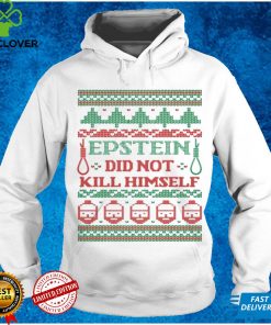 Epstein Didnt Kill Himself Ugly Christmas shirt