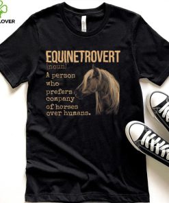 Equinetrovert Definition Equestrian Horse Lover T Shirt