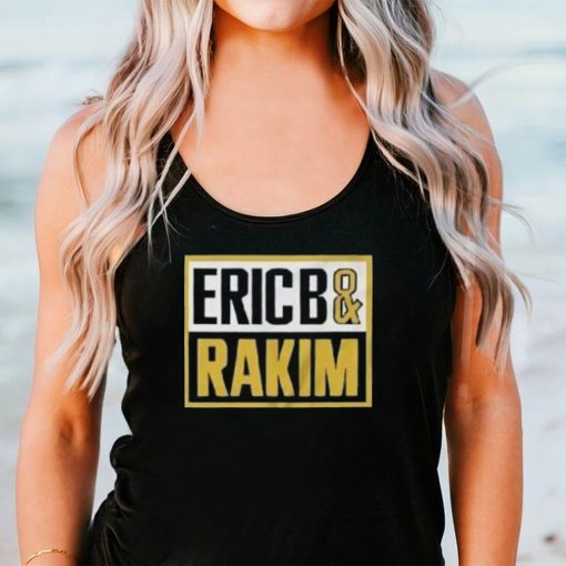 Eric B And Rakim American Hip Hop Shirt