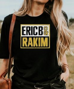 Eric B And Rakim American Hip Hop Shirt