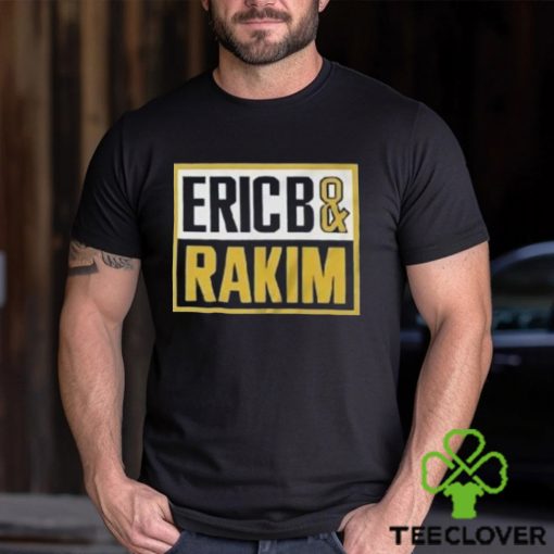 Eric B And Rakim American Hip Hop Shirt