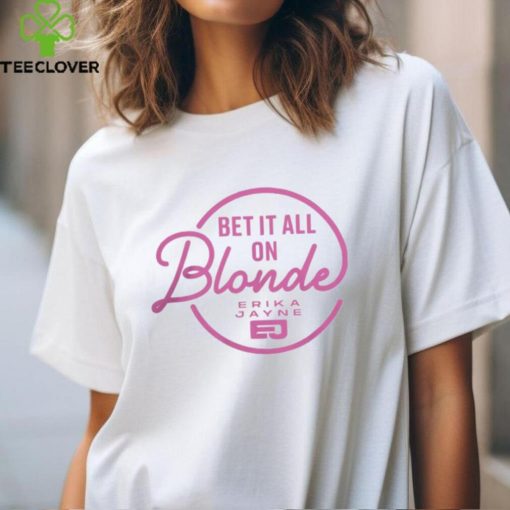 Erika Jayne Merch Bet It All on Blonde Logo Shirt