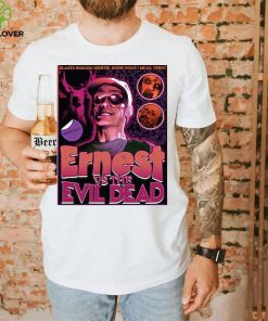 Ernest Vs The Evil Dead Horrible Shirt