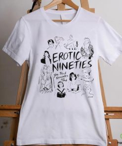 Erotic Nineties You Must Remember This Shirt