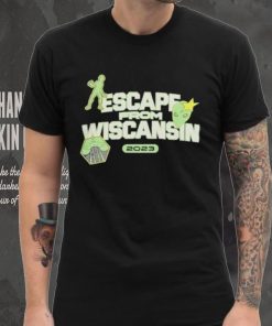 Escape From Wiscansin 2023 hoodie, sweater, longsleeve, shirt v-neck, t-shirt