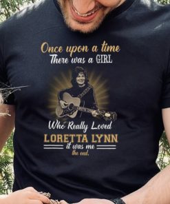 Once Upon A Time There Was A Girl Who Love Really Loved Loretta Lynn Thoodie, sweater, longsleeve, shirt v-neck, t-shirt2