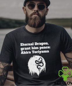 Eternal Dragon Grant him peace Akira Toriyama Rip Shirt