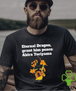 Eternal Dragon Grant him peace Akira Toriyama Shirt