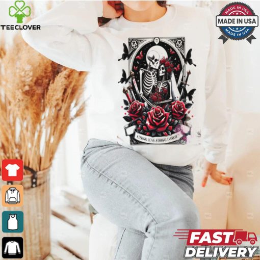 Eternal Love shirt