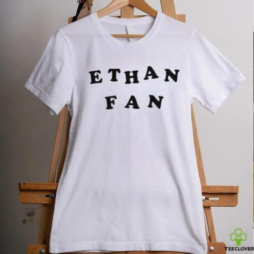 Ethan Fan T Shirt