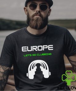 Europe let’s go Clubbing headphone logo shirt