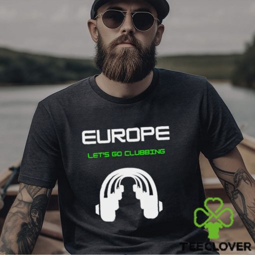 Europe let’s go Clubbing headphone logo hoodie, sweater, longsleeve, shirt v-neck, t-shirt