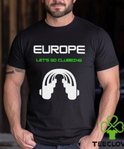 Europe let’s go Clubbing headphone logo hoodie, sweater, longsleeve, shirt v-neck, t-shirt