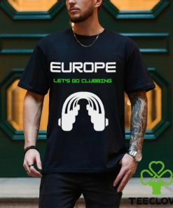 Europe let’s go Clubbing headphone logo hoodie, sweater, longsleeve, shirt v-neck, t-shirt