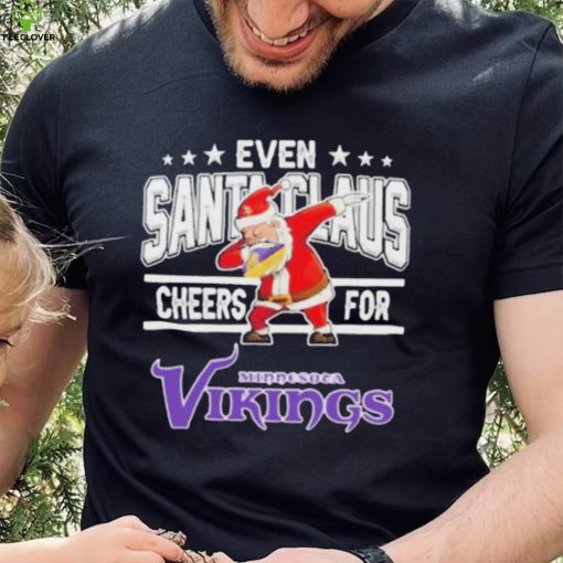 Even Dabbing Santa Claus Cheers For Minnesota Vikings Christmas Shirt