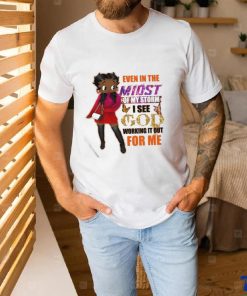 Even In The Midst Of My Storm I See God Working It Out For Me Shirt 2 Even In The Midst Of My Storm I See God Working It Out For Me Shirt