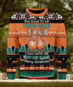 Even Though I’m Not From Your Sack Ugly Christmas Sweater Xmas Gift Men And Women Christmas Sweater
