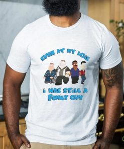 Even at my lowest I has still a Family Guy shirt