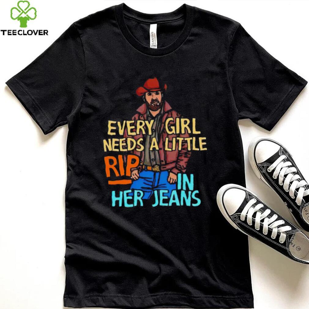 Every girl needs a Rip in her jeans shirt Every girl needs a Rip in her jeans shirt