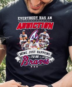 Everybody Has An Addiction Mine Just Happens To Be Atlanta Braves Signatures Shirt