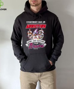 Everybody Has An Addiction Mine Just Happens To Be Atlanta Braves Signatures Shirt
