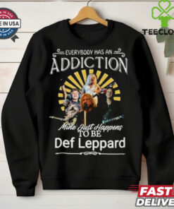 Everybody Has An Addiction Mine Just Happens To Be Def Leppard 2024 Shirt