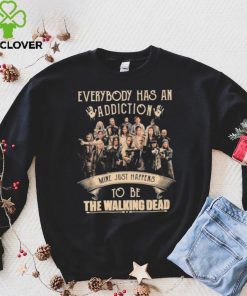 Everybody Has An Addiction Mine Just Happens To Be The Walking Dead Shirt