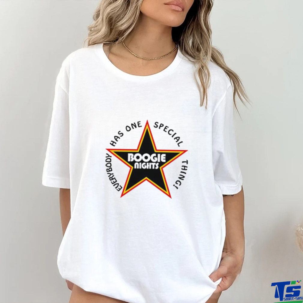 Everybody Has One Special Thing Boogie Nights Shirt Everybody Has One Special Thing Boogie Nights Shirt