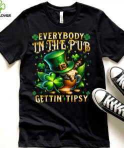 Everybody In The Pub Getting Tipsy St Patricks Day Men Women T Shirt