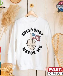 Everybody Needs Me American Flag T shirt