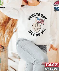 Everybody Needs Me American Flag T shirt