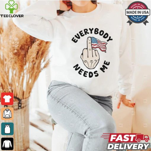 Everybody Needs Me American Flag T shirt