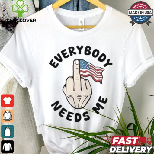 Everybody Needs Me American Flag T shirt