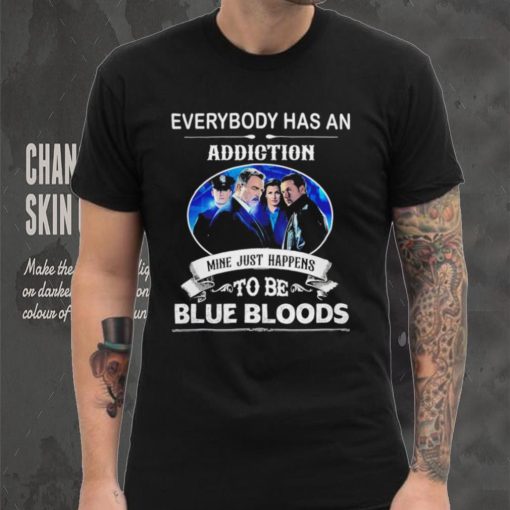 Everybody has an addiction mine just happens to be Blue Bloods 2024 hoodie, sweater, longsleeve, shirt v-neck, t-shirt