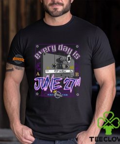 Everyday is June 27th Shirt