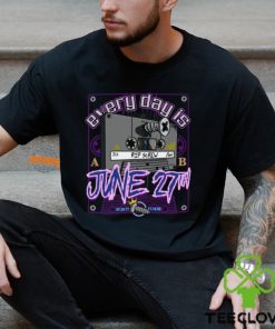 Everyday is June 27th Shirt