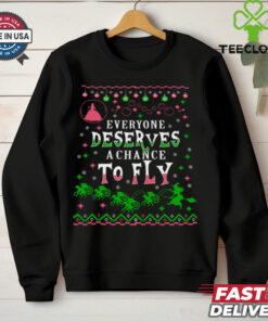 Everyone Deserves A Chance To Fly Wicked Sweatshirt