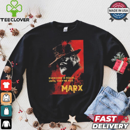 Everyone Is Equal Until They’re Not Marx Poster 2024 t shirt