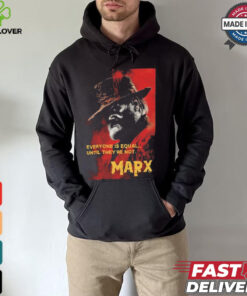Everyone Is Equal Until They’re Not Marx Poster 2024 t shirt
