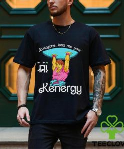 Everyone Lend Me Your Kenergy Cartoon Shirt 1 Everyone Lend Me Your Kenergy Cartoon Shirt