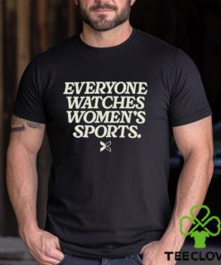 Everyone Watches Women’s Sports Shirt