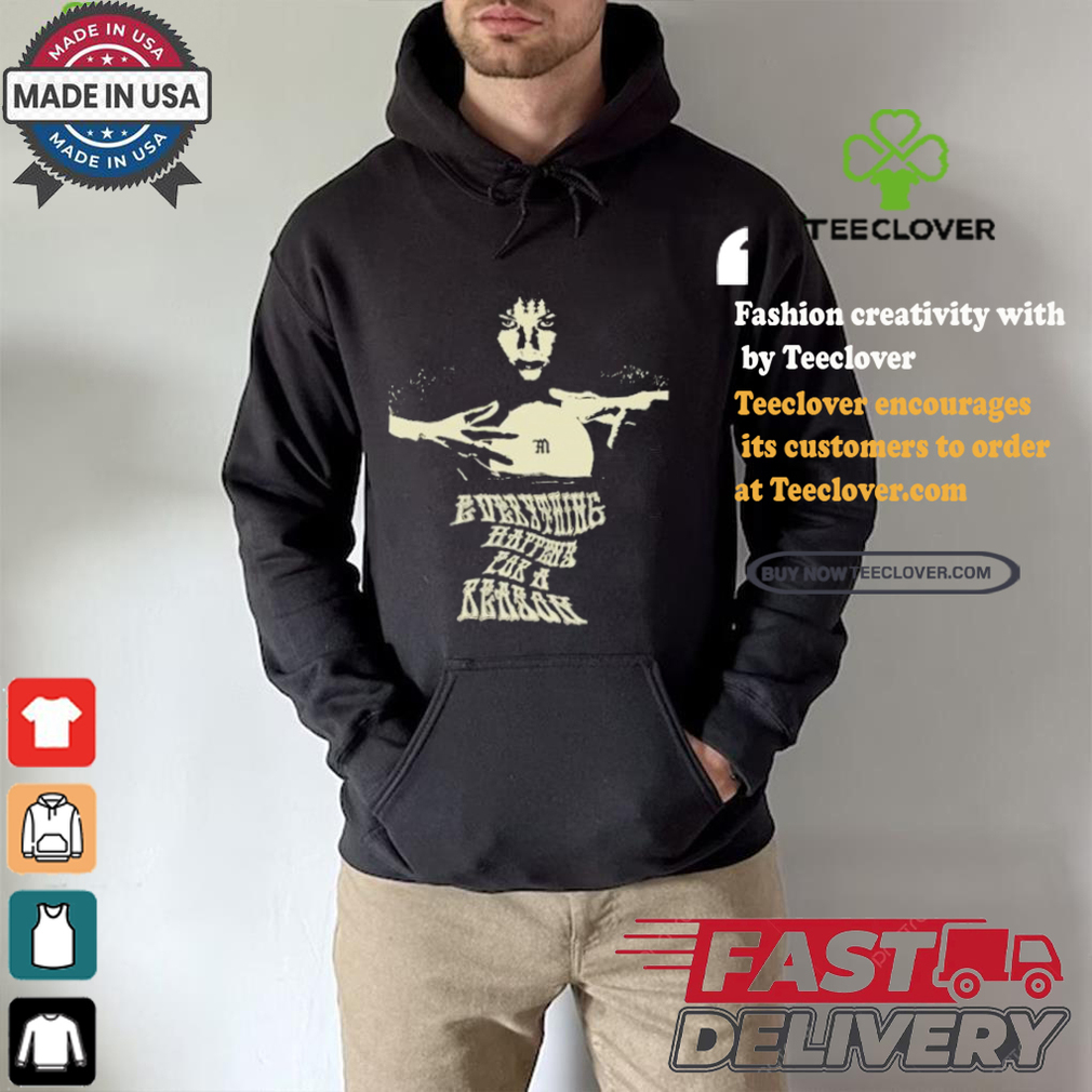 Everything Happens For A Reason Destiny T shirt Everything Happens For A Reason Destiny T shirt