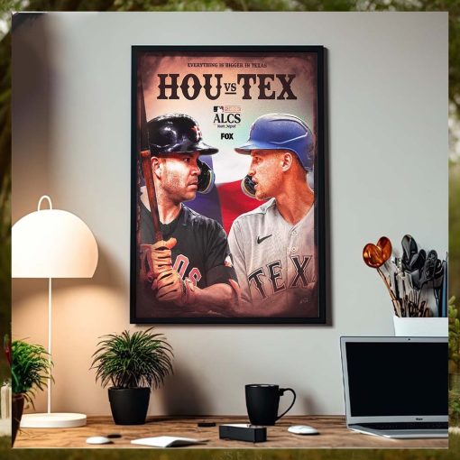 Everything Is Bigger In Texas Houston Astros Vs Texas Rangers MLB 2023 In The Lone Star State Home Decor Poster Canvas