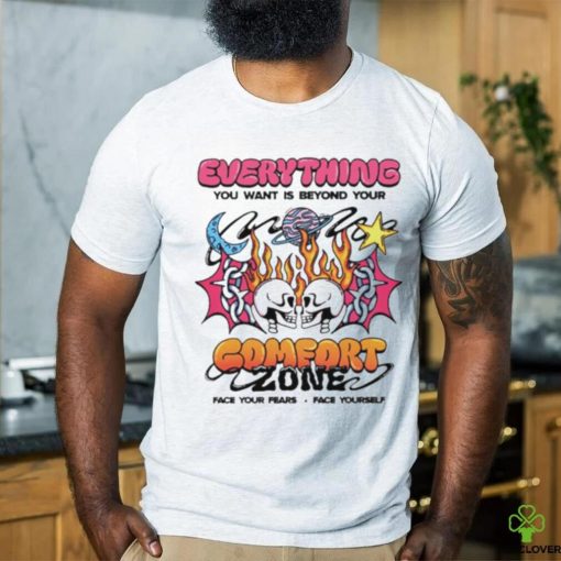 Everything you want is beyond your comfort zone shirt