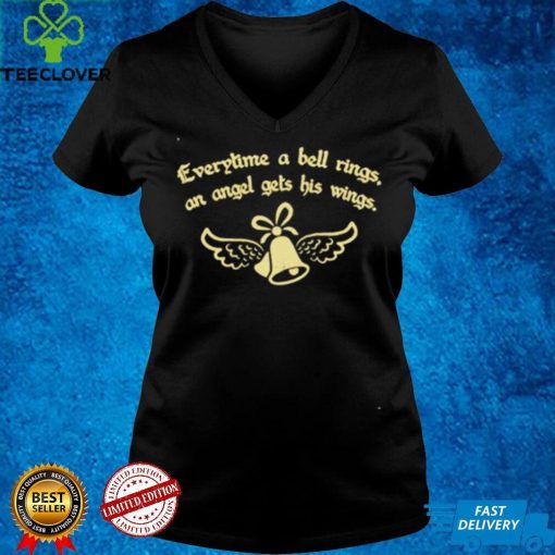 Everytime a bell rings an angel gets his wings hoodie, sweater, longsleeve, shirt v-neck, t-shirt