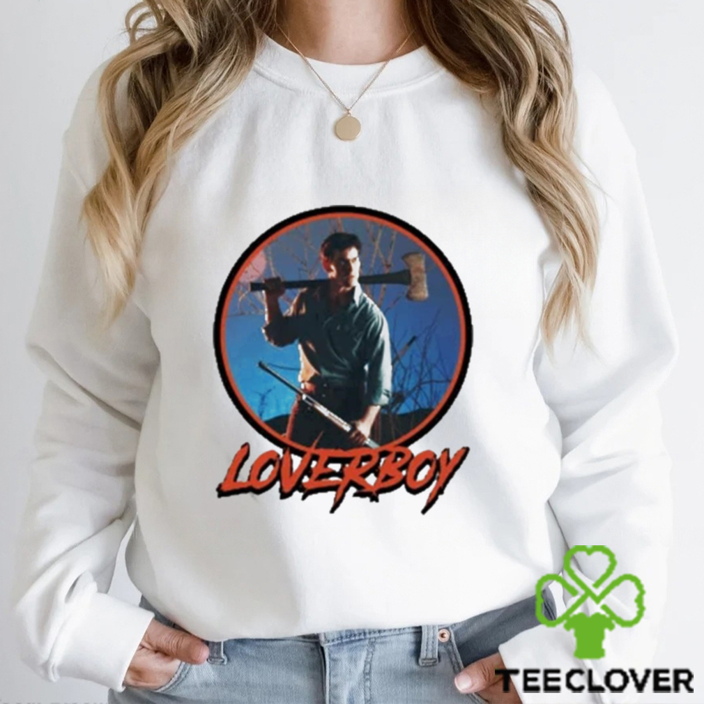 Evil dead loverboy t shirt Evil dead loverboy t shirt