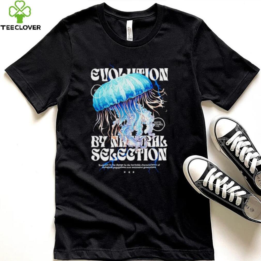 Evolution by natural selection shirt Evolution by natural selection shirt